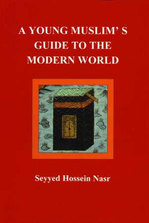 A Young Muslim’s Guide to the Modern World