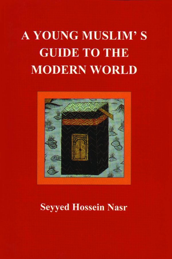 A Young Muslim’s Guide to the Modern World